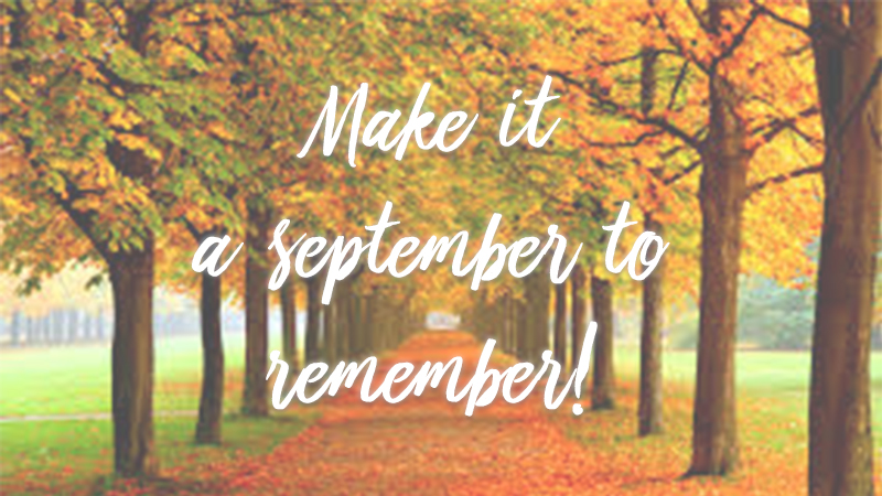 Make it a september to remember!